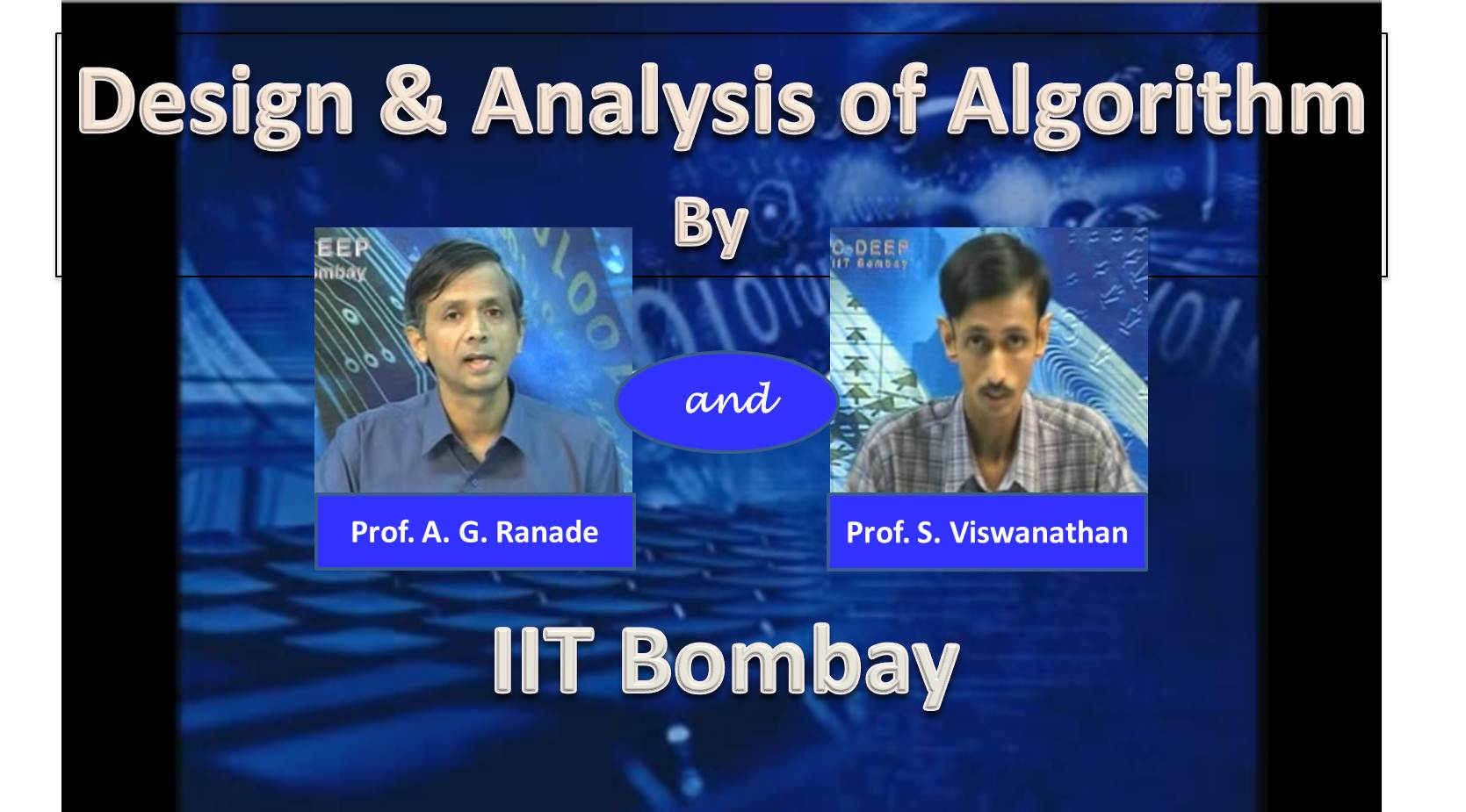 http://study.aisectonline.com/images/SubCategory/Video Lecture Series on Design & Analysis of Algorithms by Prof.Abhiram Ranade and Prof. S. Viswanathan, IIT Bombay.jpg